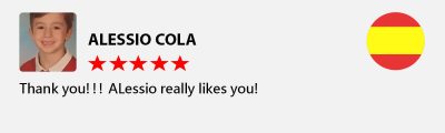 Alessio from Spain - Thank you! Alessio really likes you!