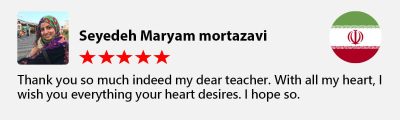 Seyedeh Maryam from Iran - Thank you so much indeed my dear teacher